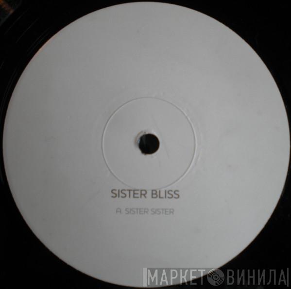 Sister Bliss - Sister Sister