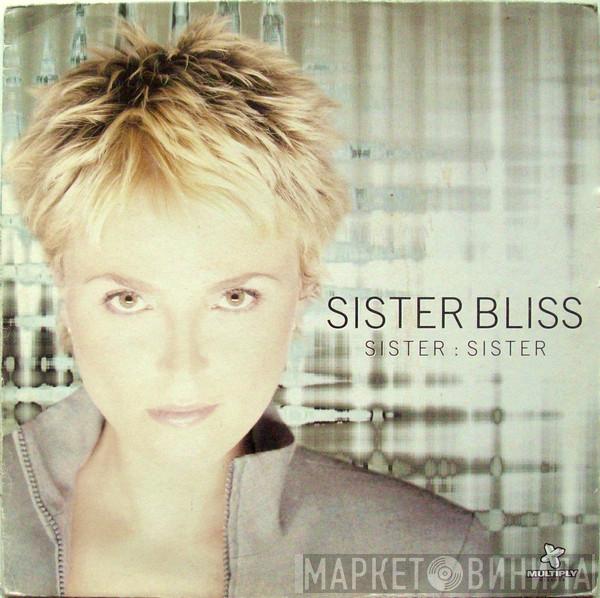 Sister Bliss - Sister Sister