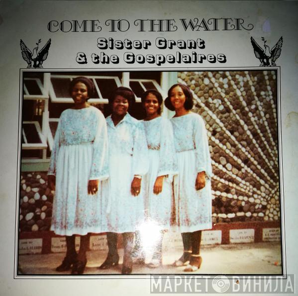 Sister Grant And The Gospelaires - Come to the water