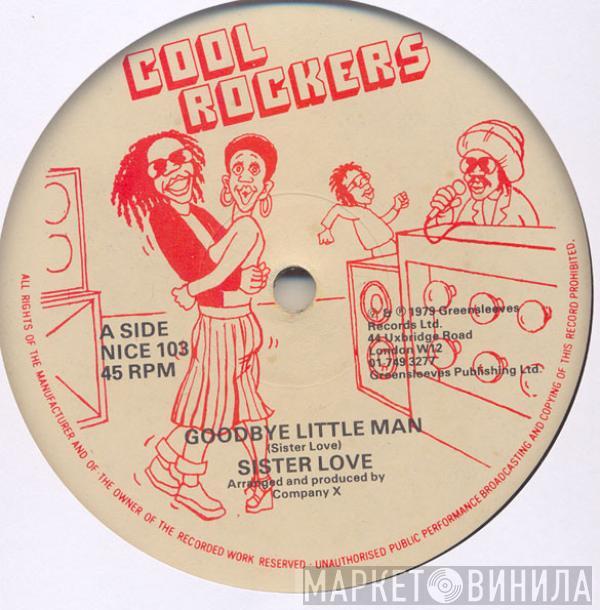 Sister Love , Company X - Goodbye Little Man / Walk Away Man