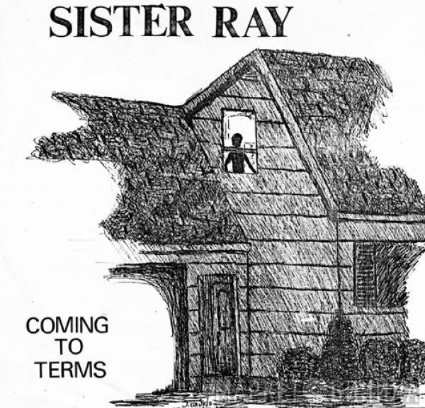 Sister Ray - Coming To Terms