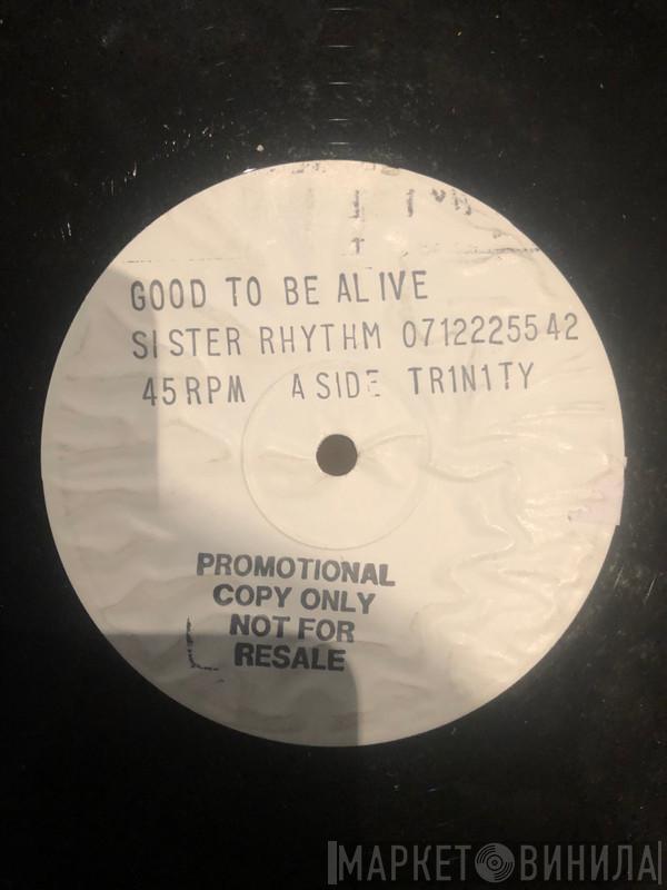 Sister Rhythm - Good To Be Alive