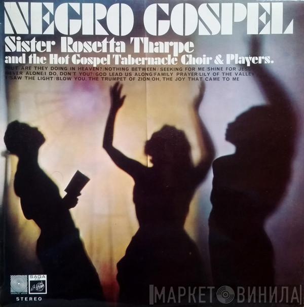 Sister Rosetta Tharpe, The Gospel Tabernacle Choir And Players - Negro Gospel