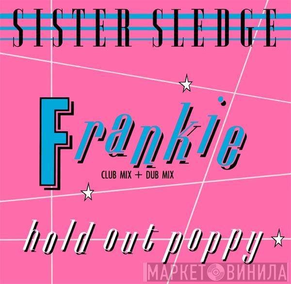 Sister Sledge - Frankie (Club Mix + Dub Mix) / Hold Out Poppy