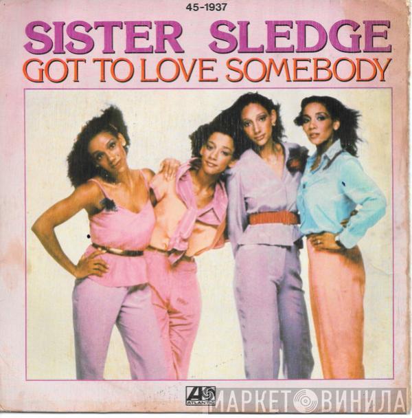  Sister Sledge  - Got To Love Somebody