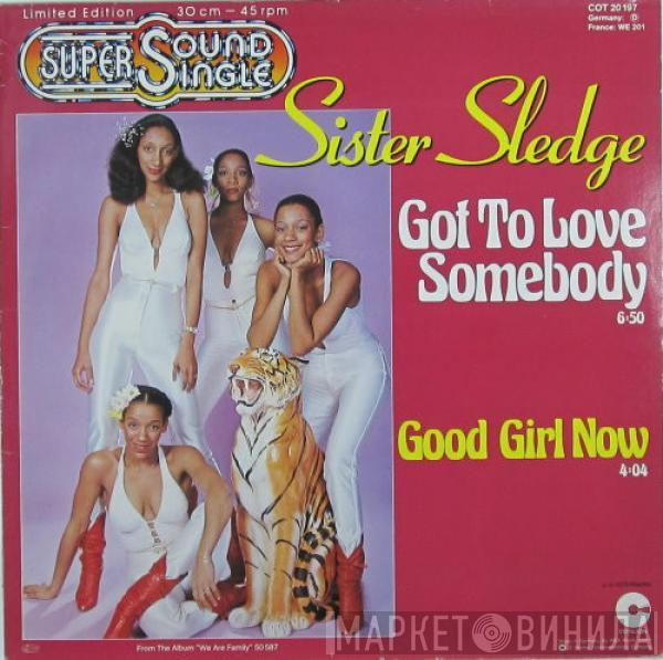  Sister Sledge  - Got To Love Somebody
