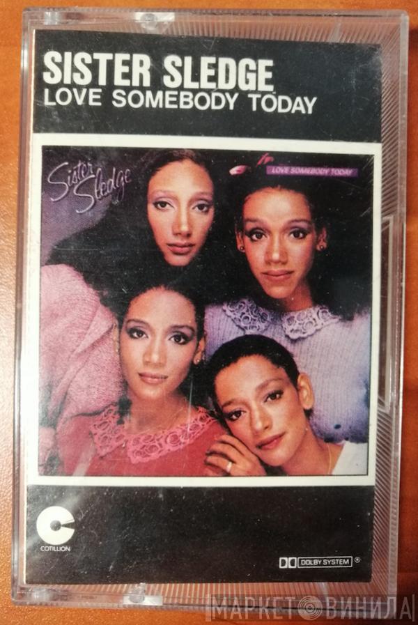  Sister Sledge  - Love Somebody Today