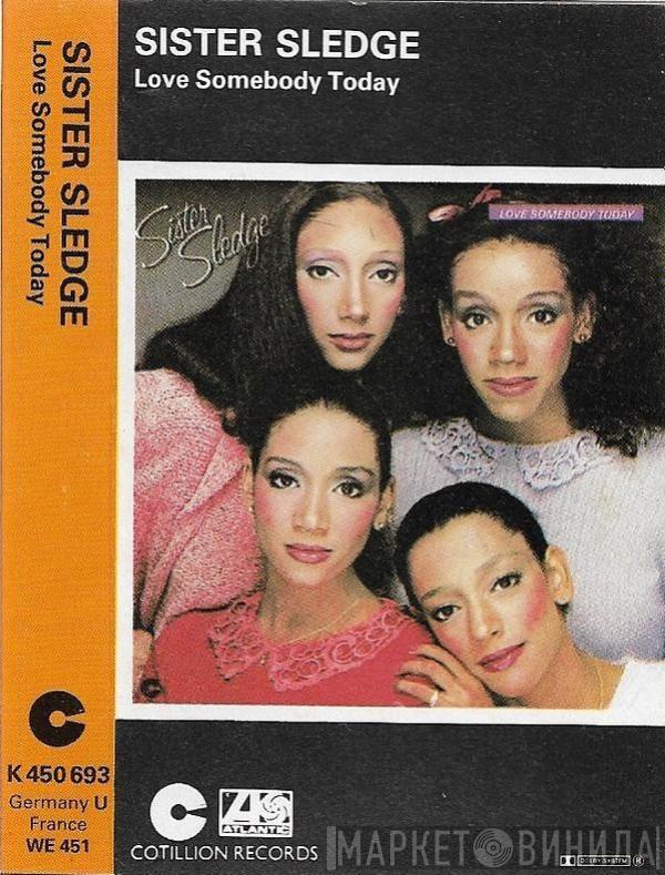  Sister Sledge  - Love Somebody Today