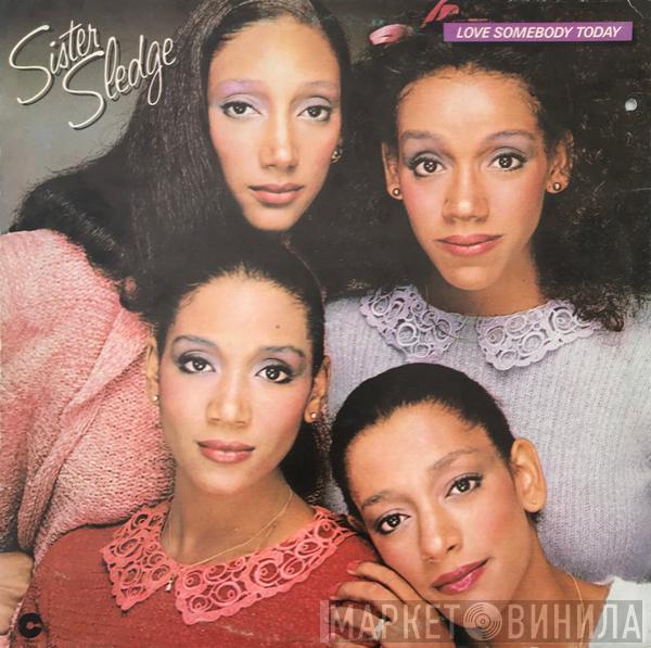  Sister Sledge  - Love Somebody Today