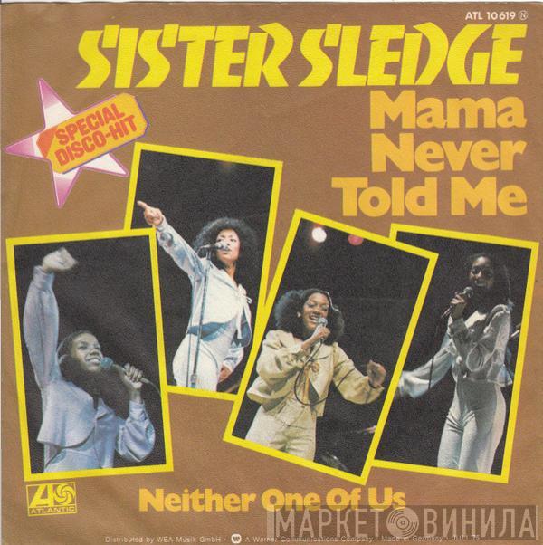 Sister Sledge - Mama Never Told Me