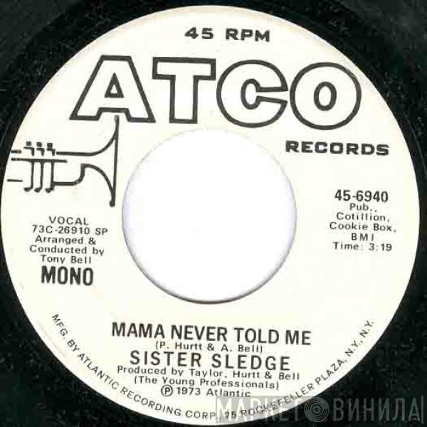 Sister Sledge - Mama Never Told Me