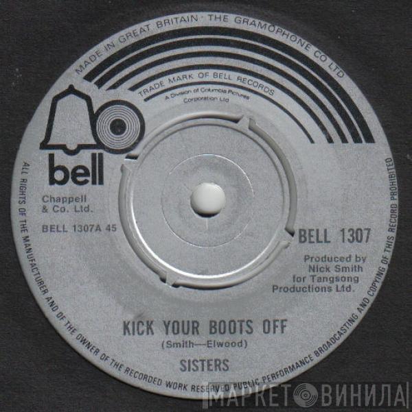Sisters  - Kick Your Boots Off