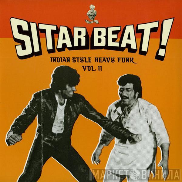  - Sitar Beat! Indian Style Heavy Funk Vol. II