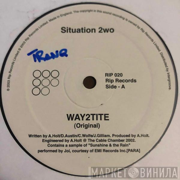 Situation 2wo - Way2tite