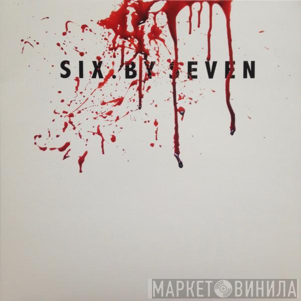 Six By Seven - Blood Drips Album