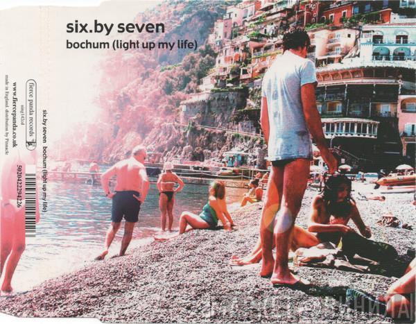 Six By Seven - Bochum (Light Up My Life)