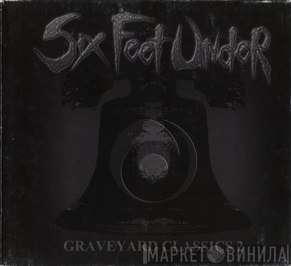Six Feet Under - Graveyard Classics 2