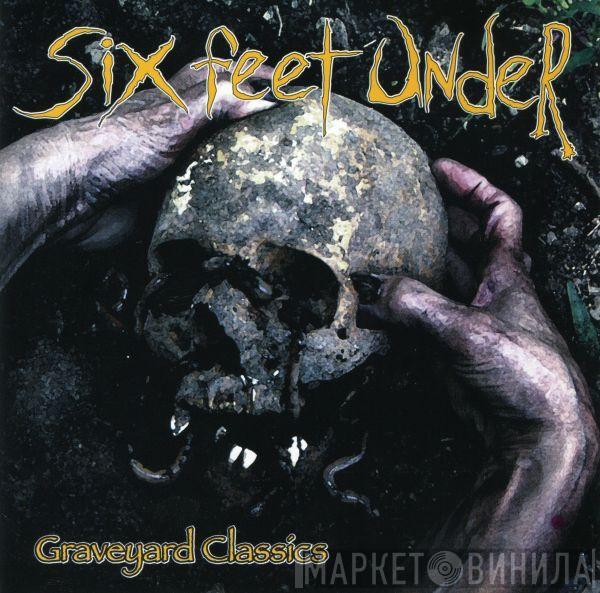 Six Feet Under - Graveyard Classics