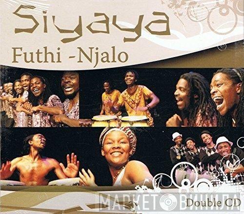 Siyaya - Futhi - Njalo
