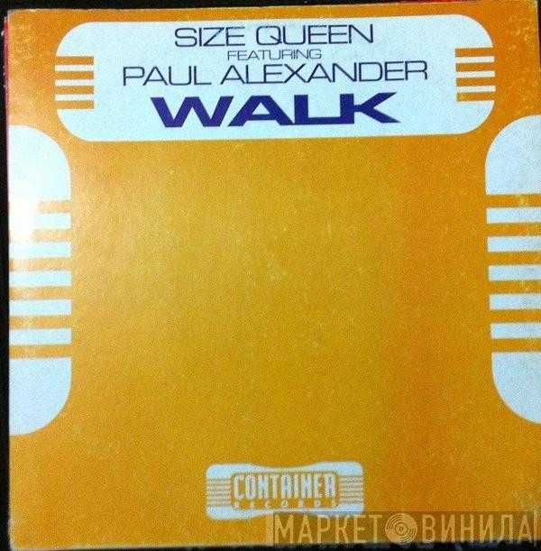 Size Queen, Paul Alexander - Walk