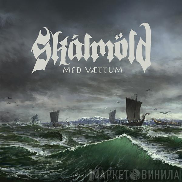 Skálmöld - Með Vættum