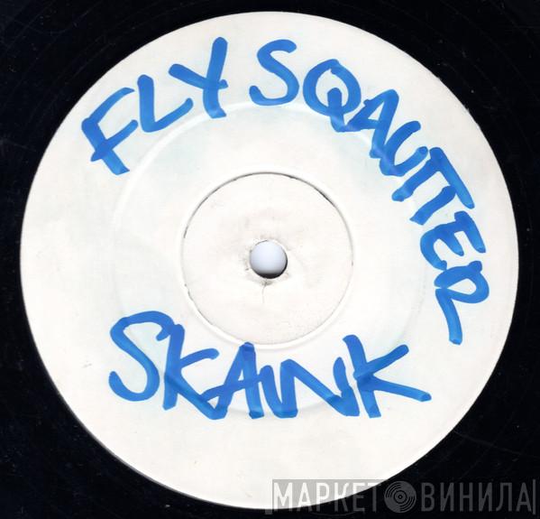 Skank, Deviance  - Fly Squatter / Noisefeeder