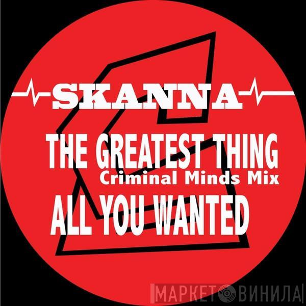  Skanna  - The Greatest Thing (Criminal Minds Mix) / All You Wanted