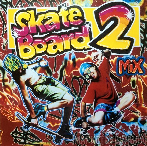  - Skateboard 2 Mix