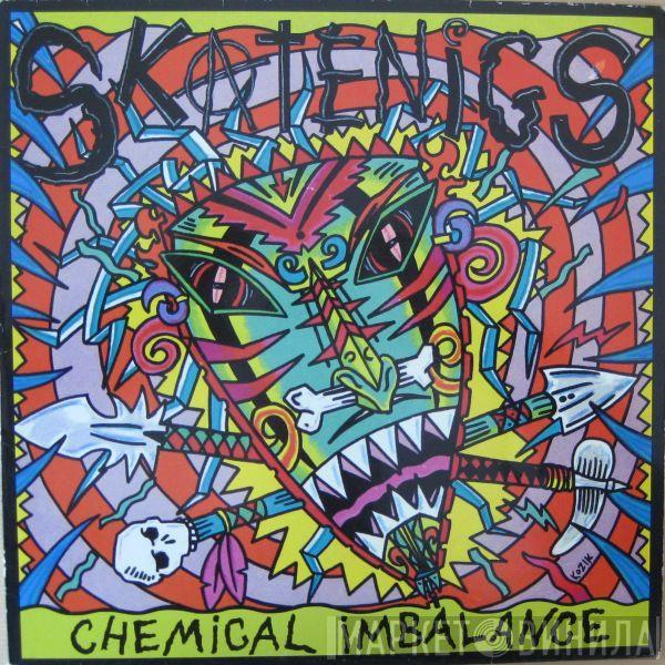 Skatenigs - Chemical Imbalance