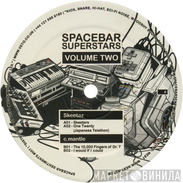 Skeetaz, C. Mantle - Spacebar Superstars Volume Two