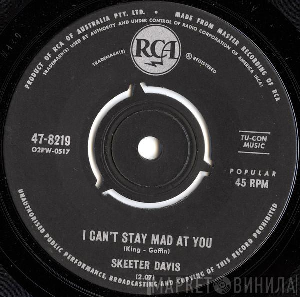  Skeeter Davis  - I Can't Stay Mad At You / It Was Only A Heart