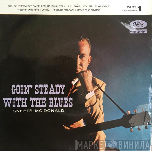 Skeets McDonald - Goin' Steady With The Blues
