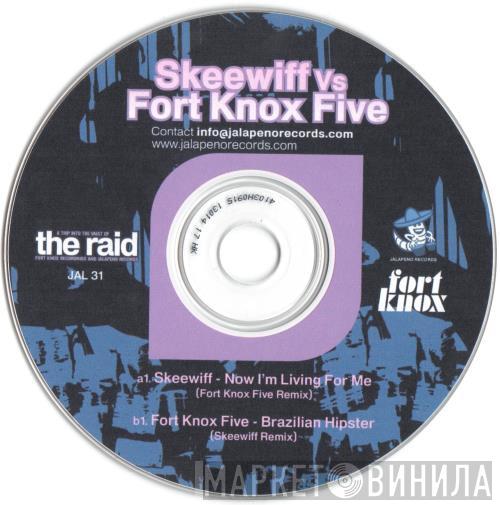 Skeewiff, The Fort Knox Five - Now I'm Living For Me / Brazilian Hipster
