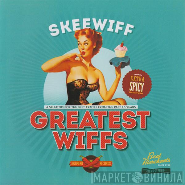 Skeewiff - Greatest Wiffs