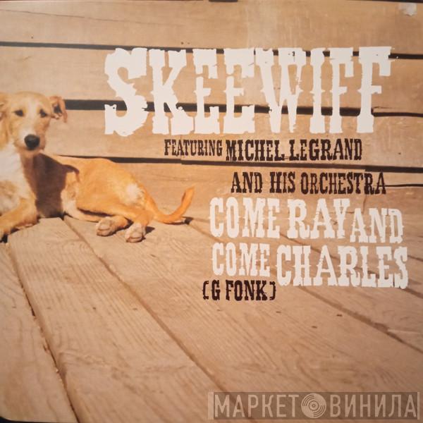 Skeewiff, Michel Legrand Et Son Orchestre - Come Ray And Come Charles (G Fonk)