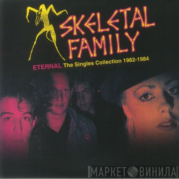 Skeletal Family - Eternal: The Singles Collection 1982-1984