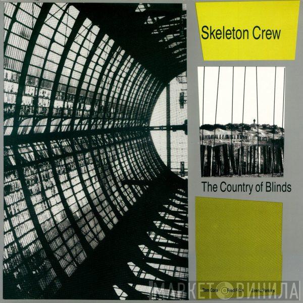  Skeleton Crew   - The Country Of Blinds
