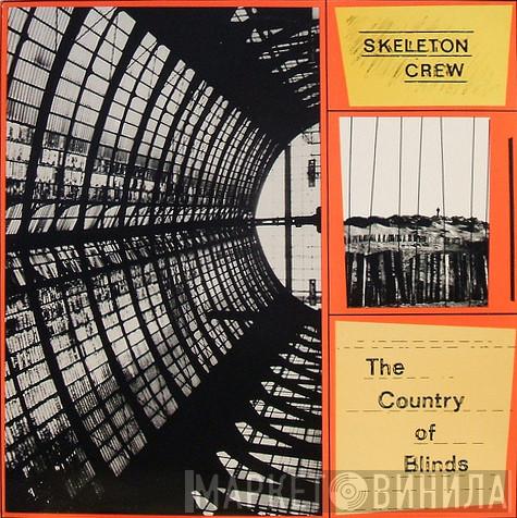  Skeleton Crew   - The Country Of Blinds