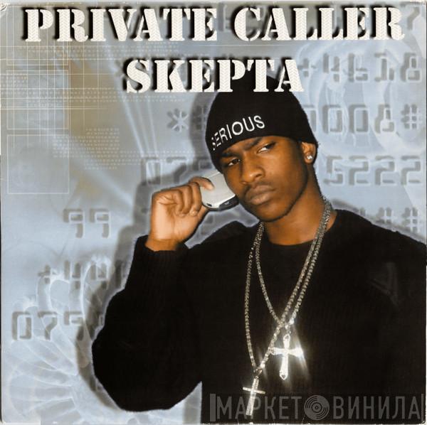 Skepta - Private Caller