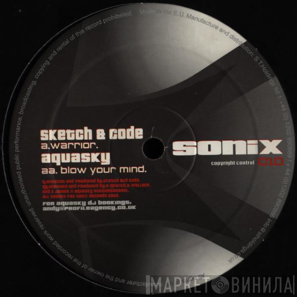 Sketch & DJ Code, Aquasky - Warrior / Blow Your Mind