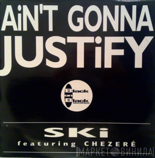 Ski Oakenfull, Chezeré - Ain't Gonna Justify