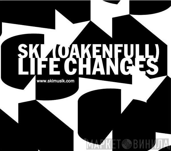  Ski Oakenfull  - Life Changes