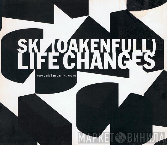 Ski Oakenfull - Life Changes