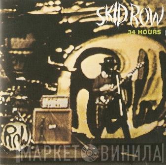  Skid Row   - 34 Hours