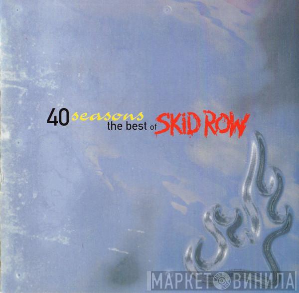 Skid Row - 40 Seasons: The Best Of Skid Row