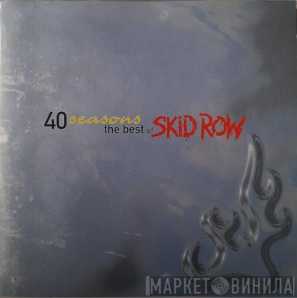 Skid Row - 40 Seasons: The Best Of Skid Row