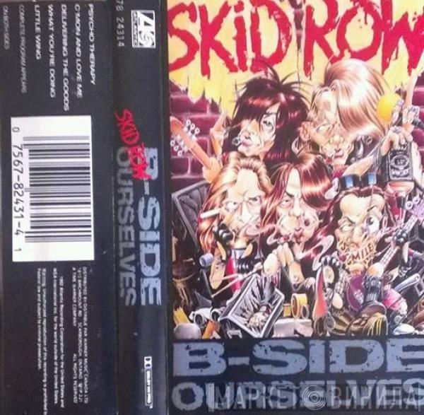  Skid Row  - B-Side Ourselves