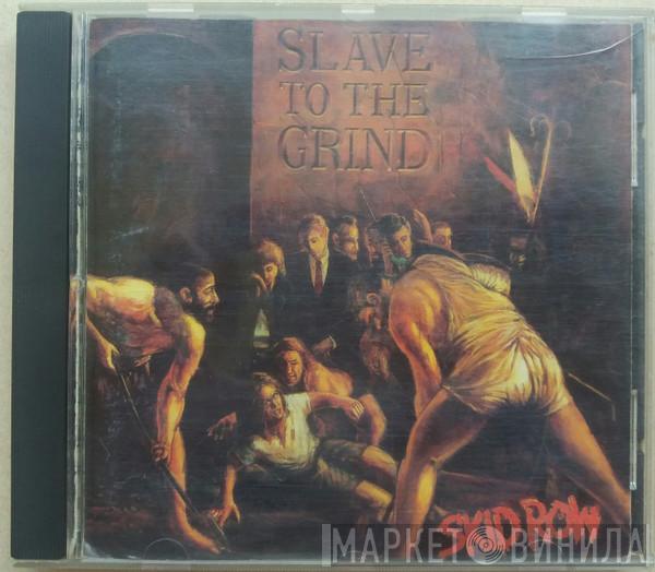  Skid Row  - Slave To The Grind