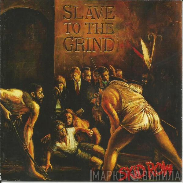  Skid Row  - Slave To The Grind