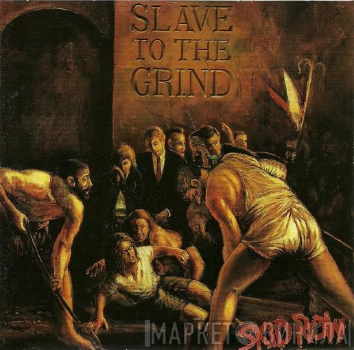  Skid Row  - Slave To The Grind